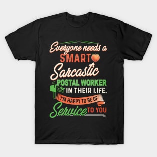 Everyone Needs A Smart Sarcastic Postal Worker In Their Life T-Shirt